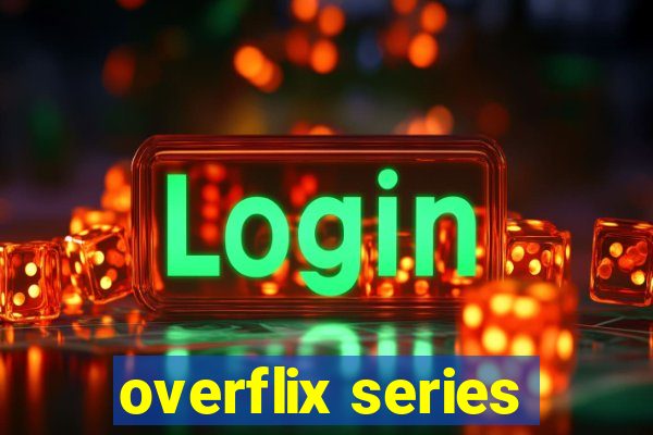 overflix series